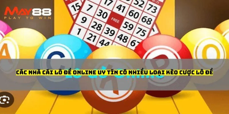 Các nhà cái lô đề online uy tín có nhiều loại kèo cược lô đề
