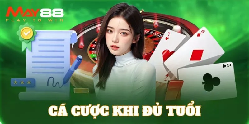 Giới hạn độ tuổi tham gia chơi dưới mọi hình thức