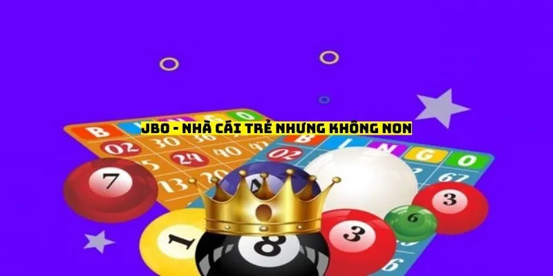 JBO - Nhà cái trẻ nhưng không non