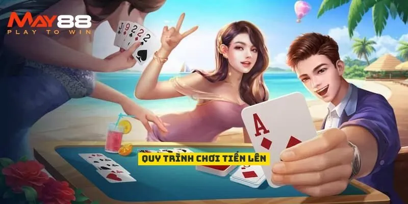 Quy trình chơi tiến lên