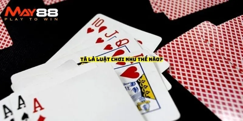 Tá lả luật chơi như thế nào?