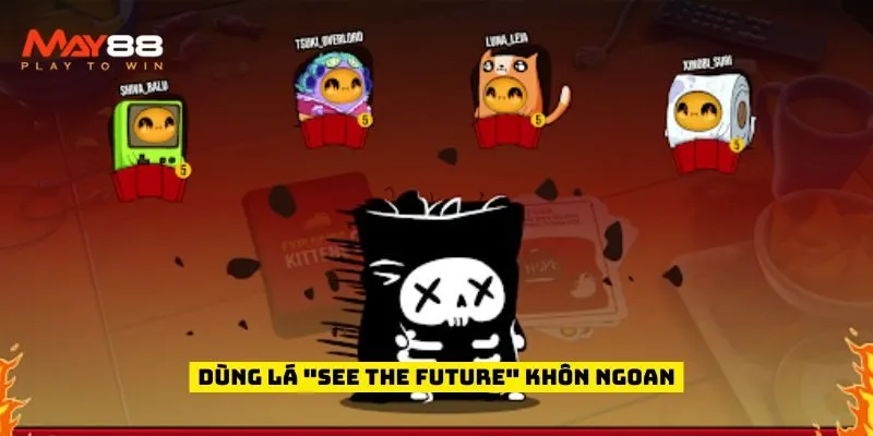 Dùng lá "See the Future" khôn ngoan
