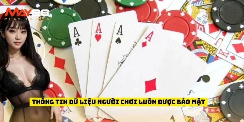 Thông tin dữ liệu người chơi luôn được bảo mật