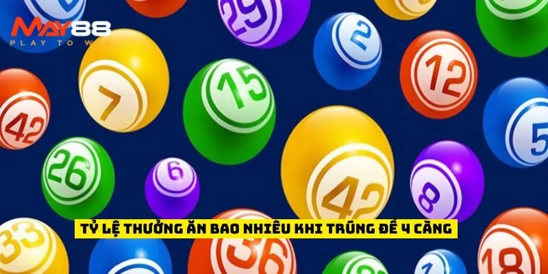 Tỷ lệ thưởng ăn bao nhiêu khi trúng đề 4 càng